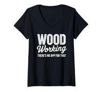 Donna Non esiste un'app per la lavorazione del legno che scaglia il legno Maglietta con Collo a V