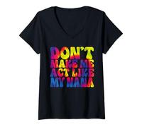 Donna Non Farmi comportare Come mia Nonna Funny Tie Dye Maglietta con Collo a V