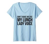 Donna Non Farmi Usare la mia Voce da Lunch Lady - Funny Lunch Lady Maglietta con Collo a V
