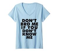 Donna Non fratellarmi se Non Mi conosci Maglietta con Collo a V