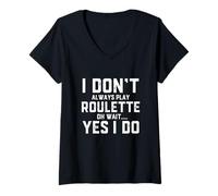 Donna Non Gioco Sempre alla Roulette Oh Aspetta Sì, Faccio Funny Casino Maglietta con Collo a V