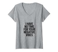 Donna Non Ho Tempo per Vibrazioni Negative Motivazione positiva Maglietta con Collo a V
