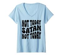 Donna Non Oggi Satana. Non Oggi. Uomini, Donne e Bambini cristiani Maglietta con Collo a V
