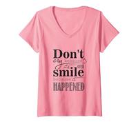 Donna Non piangere perché è finita Sorridere perché è Successo Frase Maglietta con Collo a V, Rosa, L