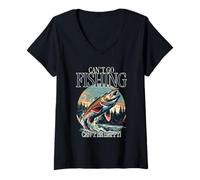 Donna Non Posso Andare a Pesca Non Posso Essere Felice (Grafica con Pesci) Maglietta con Collo a V