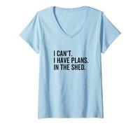 Donna Non Posso Avere Piani in The Shed Funny Toolshed Workshop Maglietta con Collo a V