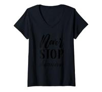 Donna Non Smettere mai di Sognare Inspirational Cursive Typography Maglietta con Collo a V