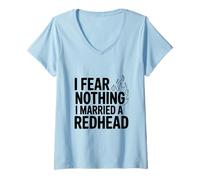 Donna Non temo Niente di Aver Sposato Una Rossa Maglietta con Collo a V