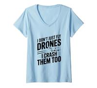 Donna Non Volo Solo droni, ma li schianto Anche Maglietta con Collo a V