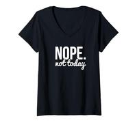Donna Nope Not Today Sarcastic Quote Graphic Maglietta con Collo a V