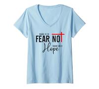 Donna Not Fear Isaiah 40:10 Hope Isaiah 40:31 God Faith Over Fear Maglietta con Collo a V