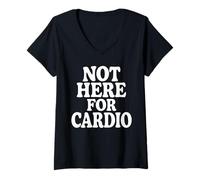 Donna Not Here for Cardio Divertente Bodybuilding Maglietta con Collo a V