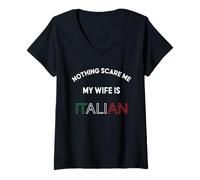 Donna Nothings Scares Me My Wife è Italiano Divertente Italia Food Lover Maglietta con Collo a V