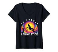 Donna of Course I Drive Stick, Streghe Brookstick Divertente Halloween Maglietta con Collo a V