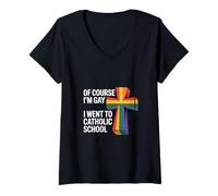 Donna of Course I'm Gay I Went To Catholic School - Maglietta con Collo a V