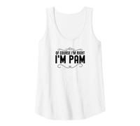 Donna of Course I'm Right Funny Pam Regali Personalizzati con Nome Canotta