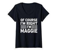 Donna OF COURSE I'M RIGHT I'M Maggie Shirt Funny Gifts Christmas Maglietta con Collo a V