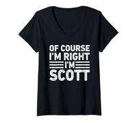 Donna OF COURSE I'M RIGHT I'M SCOTT Shirt Funny Gifts Christmas Maglietta con Collo a V