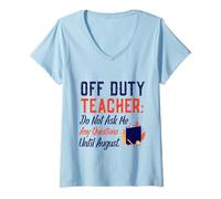 Donna off Duty Teacher Do Not Ask Me Any Questions Until August Maglietta con Collo a V