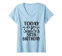 Donna Oggi è l'idea per la Festa per Il 59° Compleanno di mia Sorella per lei Maglietta con Collo a V