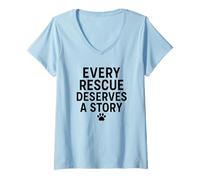 Donna Ogni salvataggio merita una storia. Pet, Rescue Love. Maglietta con Collo a V