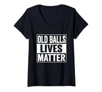 Donna Old Balls Lives Matter Funny 40,50,60, regalo di compleanno per 70 anni Maglietta con Collo a V