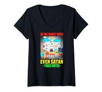 Donna ON MY WORST DAYS EVEN SATAN TAKES NOTES Maglietta con Collo a V