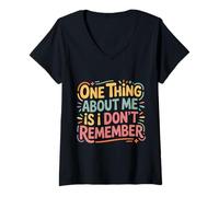 Donna One Thing About Me Is I Don't Remember Smemorato - Maglietta con Collo a V