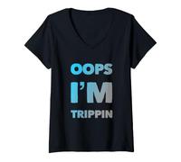 Donna Oops I'm Trippin Messaggi di Testo Divertenti Citazioni Umoristiche Divertenti Maglietta con Collo a V