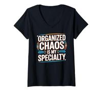Donna Organized Chaos Is My Specialty Messa a Fuoco disordinata - Maglietta con Collo a V