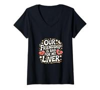 Donna Our Friendship Is Bad For My Liver ------- Maglietta con Collo a V