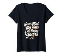 Donna Parrucchiere Never Mind My Hair Salon Humor Maglietta con Collo a V