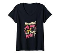 Donna Parrucchiere Salon Humor Never Mind My Hair Maglietta con Collo a V