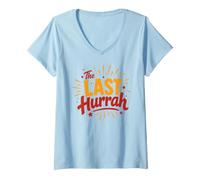 Donna Party Celebration Friends Weekend Humor The Last Hurrah Maglietta con Collo a V