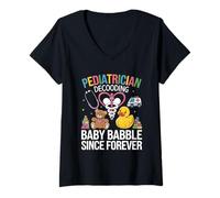 Donna Pediatra Decodifica Baby Babble Since Forever Bambini Medico Maglietta con Collo a V