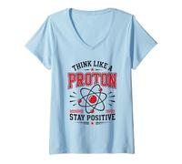 Donna Pensa Come Un protone Rimani Positivo Scienza Nerd Chimica Giochi di Parole Maglietta con Collo a V