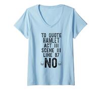 Donna per CITARE Hamlet Act III Linea 87 No William Shakespeare Meme Maglietta con Collo a V