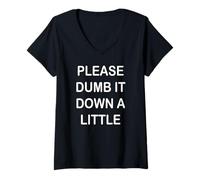 Donna Per favore Dumb it Down un po ' Maglietta con Collo a V