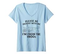 Donna per Favore Sii paziente con Me Im from The 1900s Funny 30s 40s 50 Maglietta con Collo a V