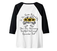 Donna per la Persona Dietro di Me Sei Incredibile, Bella e Abbastanza Maglia con Maniche Raglan