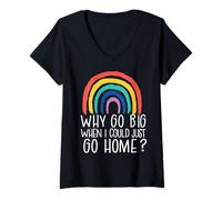 Donna perché Andare alla Grande Quando Posso Andare A CASA? Rainbow Introvert Meme Maglietta con Collo a V