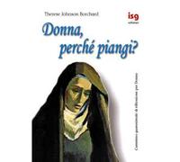 Donna, perché piangi? Cammino quaresimale di riflessione per donne