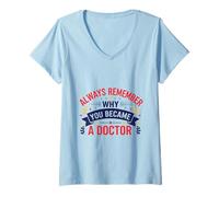 Donna perché Sei diventato Un Medico Motivazione Medica Design Maglietta con Collo a V