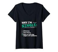 Donna perché Sono Single orribile Troppo schizzinoso Cazzo è Troppo Grande Uccidere Qualcuno Maglietta con Collo a V