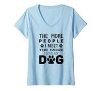 Donna più Persone Incontro più Amo Il Mio Cane - Cane Divertente Maglietta con Collo a V