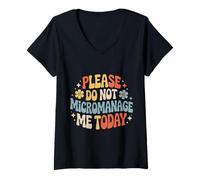 Donna Please Do Not Micromanage Me Today Work Boundaries - Maglietta con Collo a V