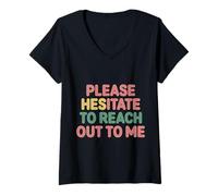Donna Please Hesitate To Reach out To Me Introvert Antisocial |- Maglietta con Collo a V