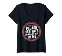 Donna Please Hesitate To Reach out To Me - Maglietta con Collo a V