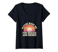 Donna Please Wake Me for Snacks And Drinks Cozy Nap Sleep |- Maglietta con Collo a V