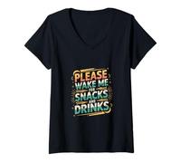 Donna Please Wake Me for Snacks And Drinks Cozy Nap Sleep - Maglietta con Collo a V
